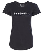 Be a Goldfish Pickleball T-shirt – Women's