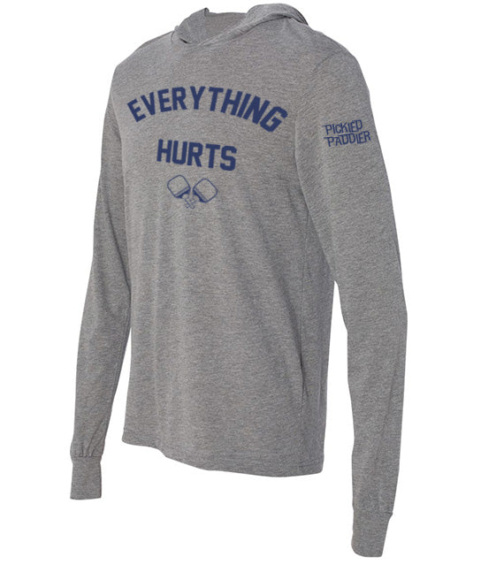 Pickleball T-shirt - Long-Sleeve Hooded Moisture-Wicking [Mens/Unisex] - Everything Hurts