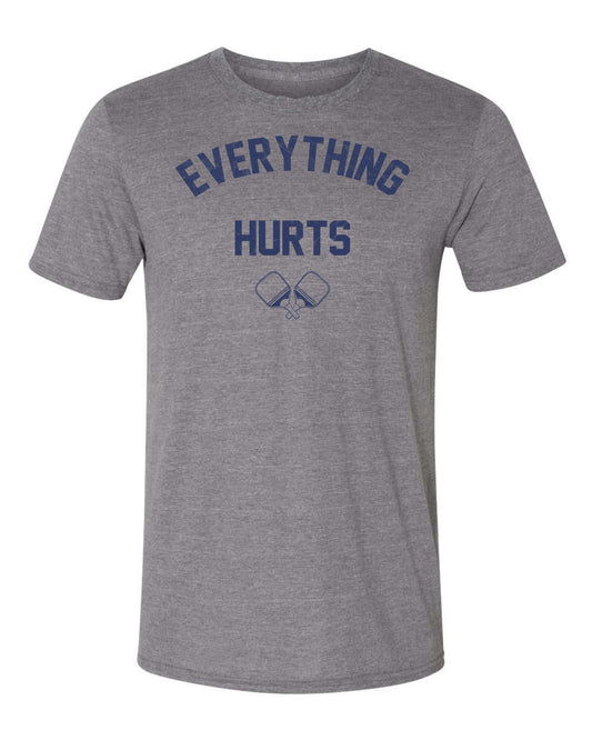 Pickleball T-shirt - Soft Moisture-Wicking [Mens/Unisex] - Everything Hurts