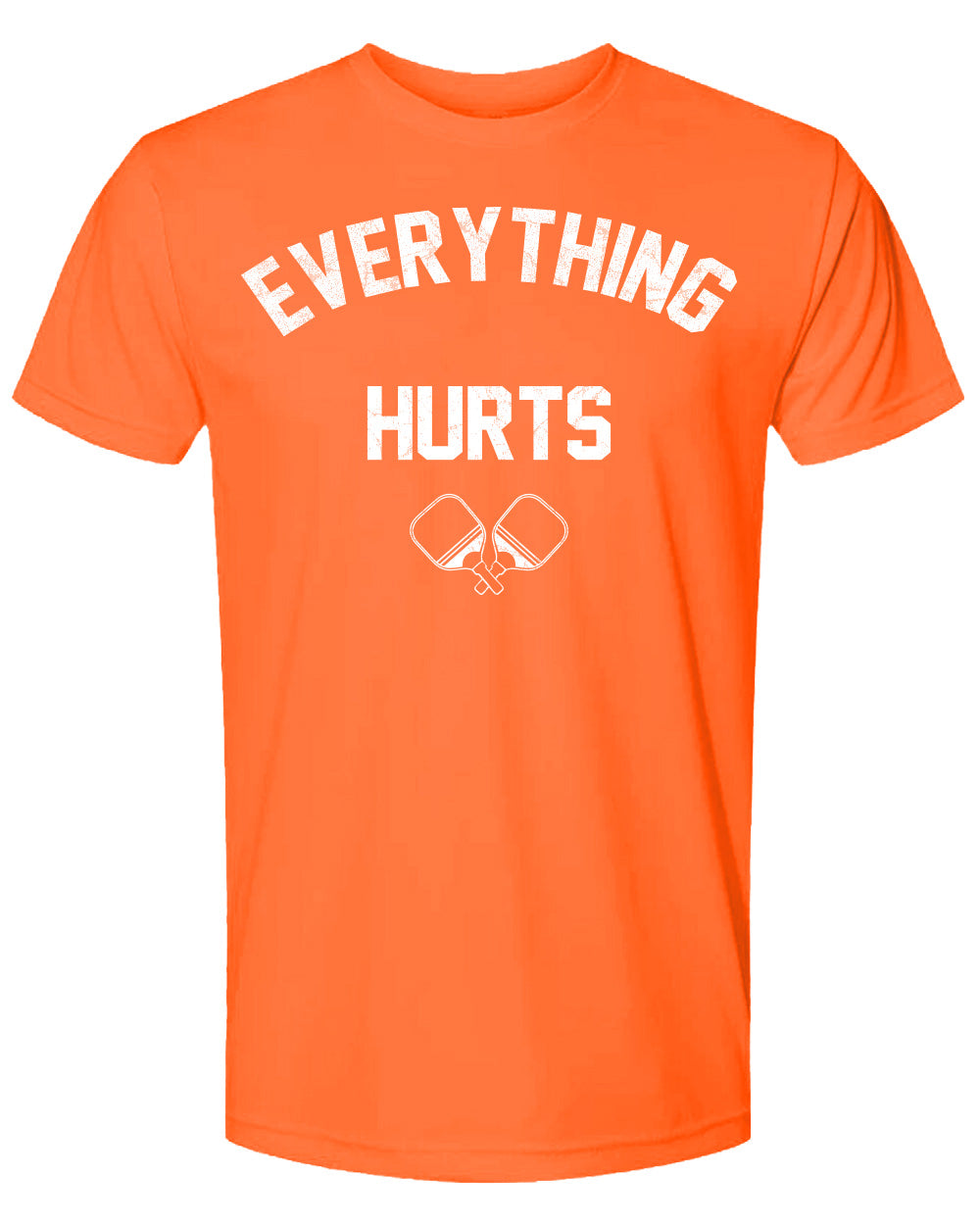 Pickleball T-shirt - Soft Moisture-Wicking [Mens/Unisex] - Everything Hurts