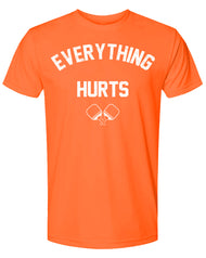 Pickleball T-shirt - Soft Moisture-Wicking [Mens/Unisex] - Everything Hurts