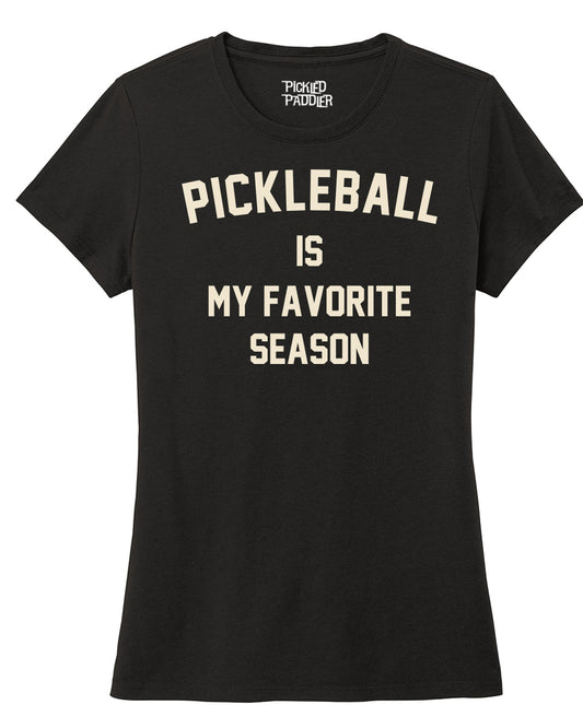 Pickleball Women's T-Shirt - Pickleball is My Favorite Season