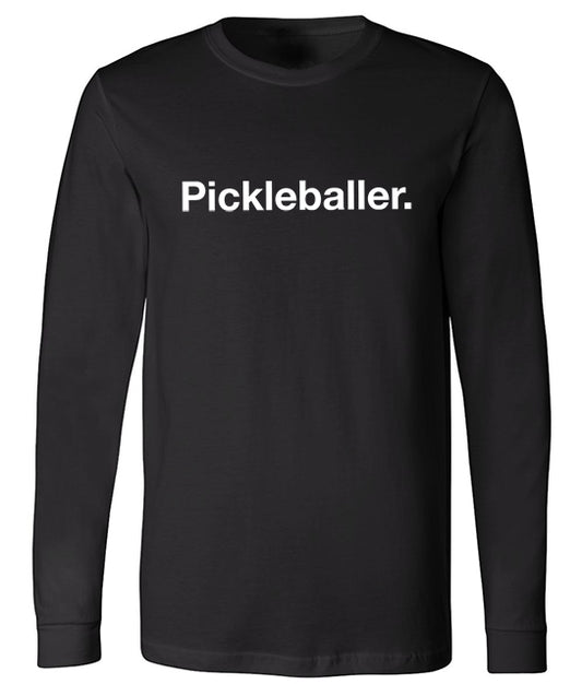 Long Sleeve Pickleballer T-Shirt- Unisex