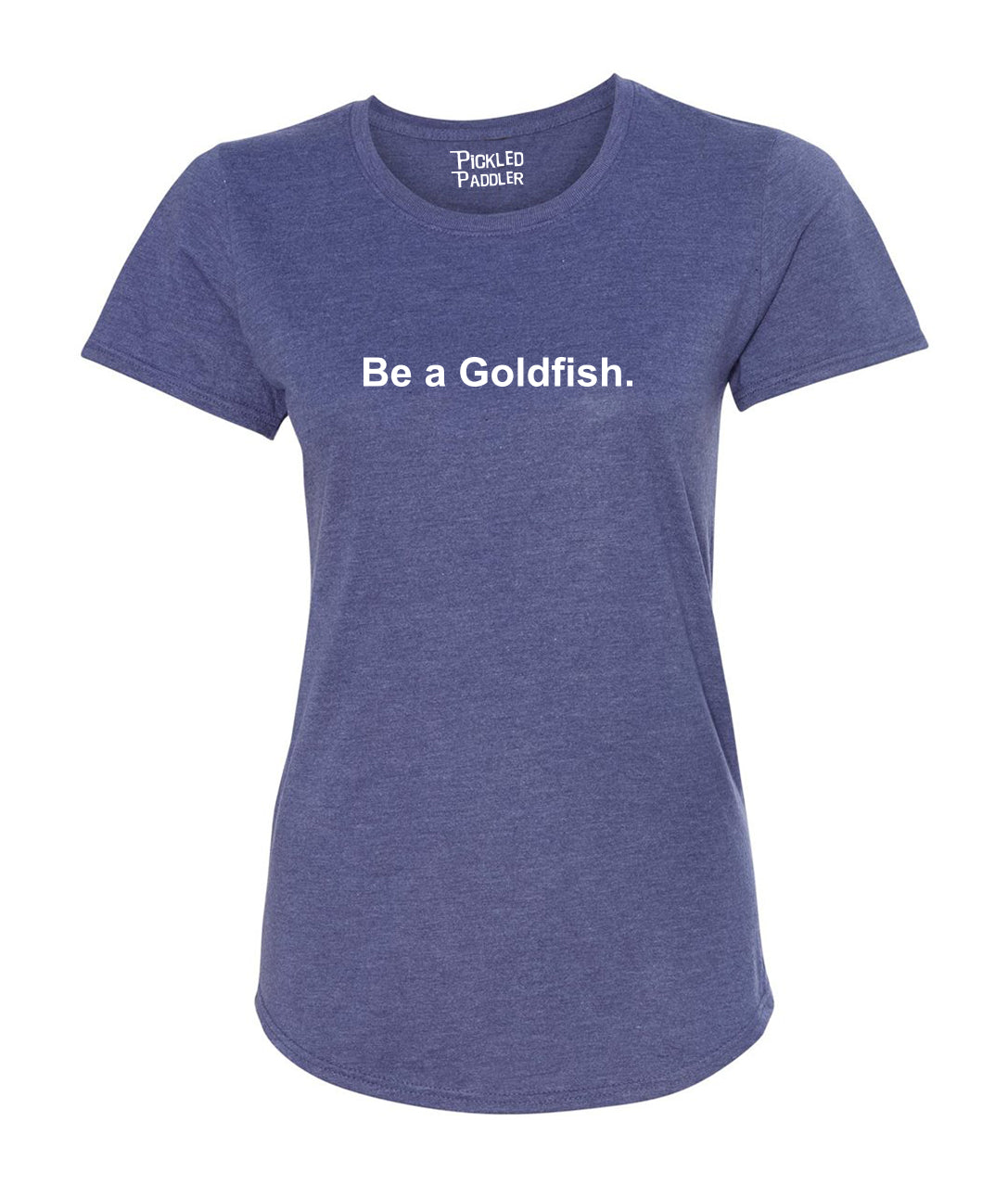 Be a Goldfish Pickleball T-shirt – Women's