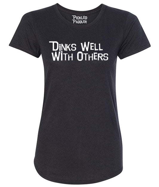 Dinks Well With Others - Partner Wicking T-shirt [Two Dink Limit sold separately] Pickleball T-Shirt - Womens