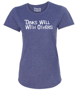 Dinks Well With Others - Partner Wicking T-shirt [Two Dink Limit sold separately] Pickleball T-Shirt - Womens