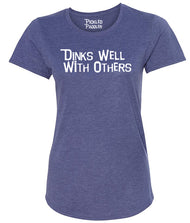 Dinks Well With Others - Partner Wicking T-shirt [Two Dink Limit sold separately] Pickleball T-Shirt - Womens